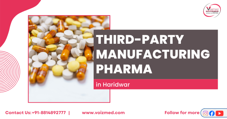 Third-Party Manufacturing Pharma in Haridwar – Voizmed Pharma