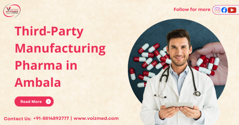 Third-Party Manufacturing Pharma in  Ambala – Voizmed Pharma