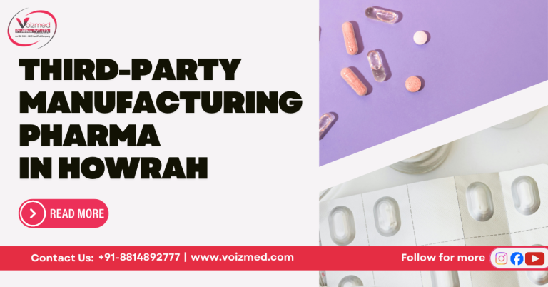 Third-Party Manufacturing Pharma in Howrah – Voizmed Pharma || +91-8814892777