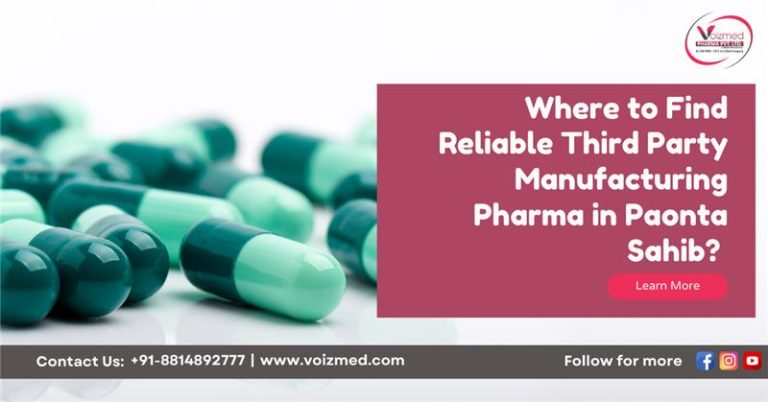 Where to Find Reliable Third Party Manufacturing Pharma in Paonta Sahib?
