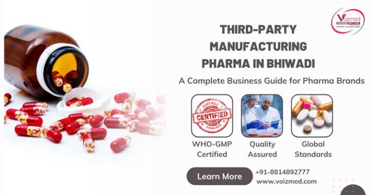 Third-Party Manufacturing Pharma in Bhiwadi: A Complete Business Guide for Pharma Brands || Voizmed Pharma – +91-8814892777