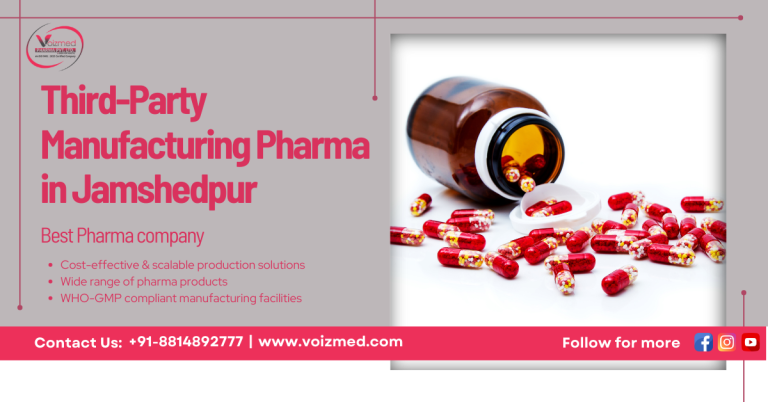 Third-Party Manufacturing Pharma in Jamshedpur – Best Pharma company || Voizmed Pharma – Call us @+91-8814892777