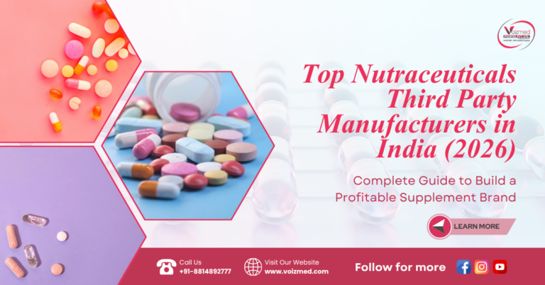 Top Nutraceuticals Third Party Manufacturers in India (2026): Complete Guide to Build a Profitable Supplement Brand || Voizmed Pharma || Call us @+91-8814892777