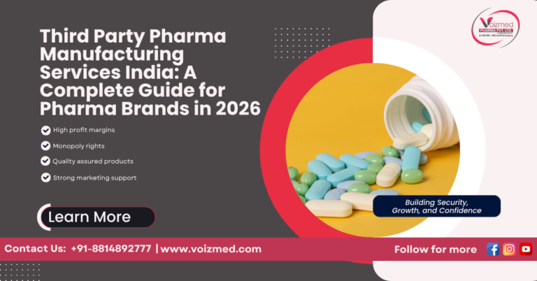 Third Party Pharma Manufacturing Services India: A Complete Guide for Pharma Brands in 2026 || Voizmed Pharma – Call us @+91-8814892777‬
