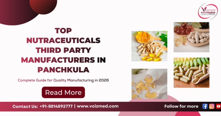 Top Nutraceuticals Third Party Manufacturers in Panchkula: Complete Guide for Quality Manufacturing in 2026