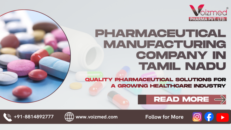Pharmaceutical Manufacturing Company in Tamil Nadu – Quality Pharmaceutical Solutions for a Growing Healthcare Industry